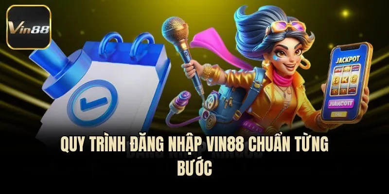 Quy trình đăng nhập Vin88 chuẩn từng bước
