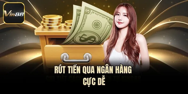Rút tiền qua ngân hàng cực dễ