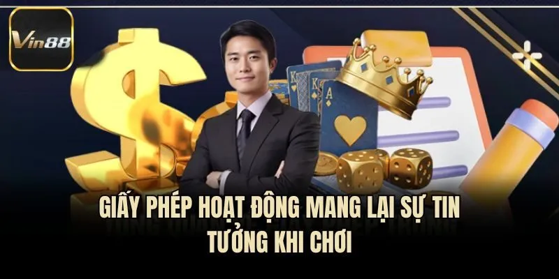 Giấy phép hoạt động mang lại sự tin tưởng khi chơi